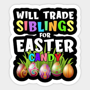 Will Trade Siblings For Easter Candy Eggs Funny Easter Sticker